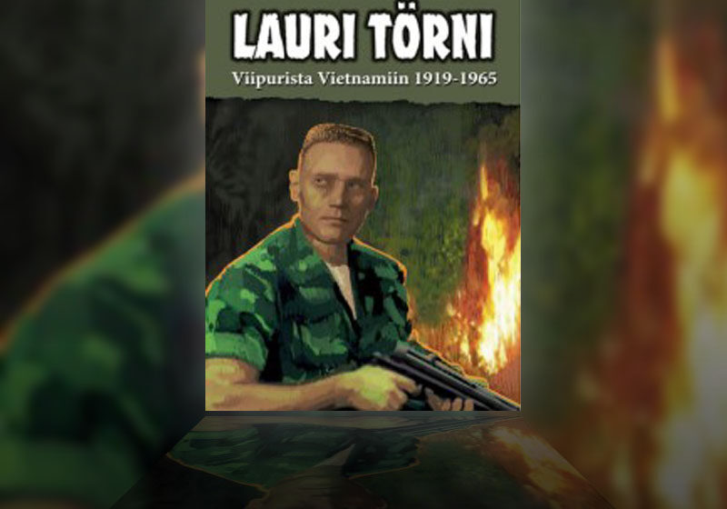  Mannerheim-ristin ritari Lauri Törni Viipurista Vietnamiin 1919-1965